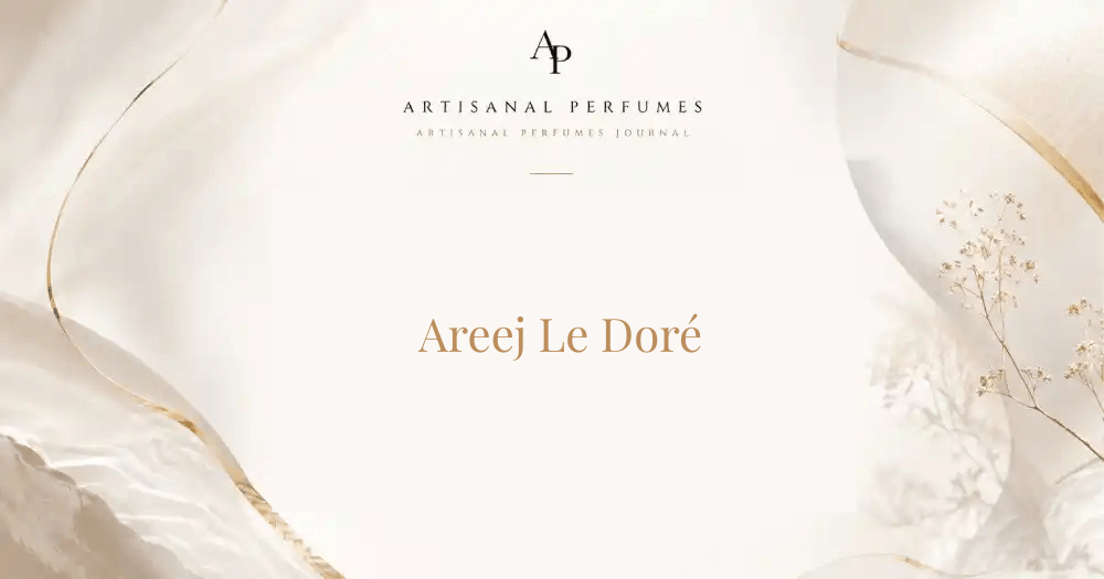 Areej Le Doré perfumes