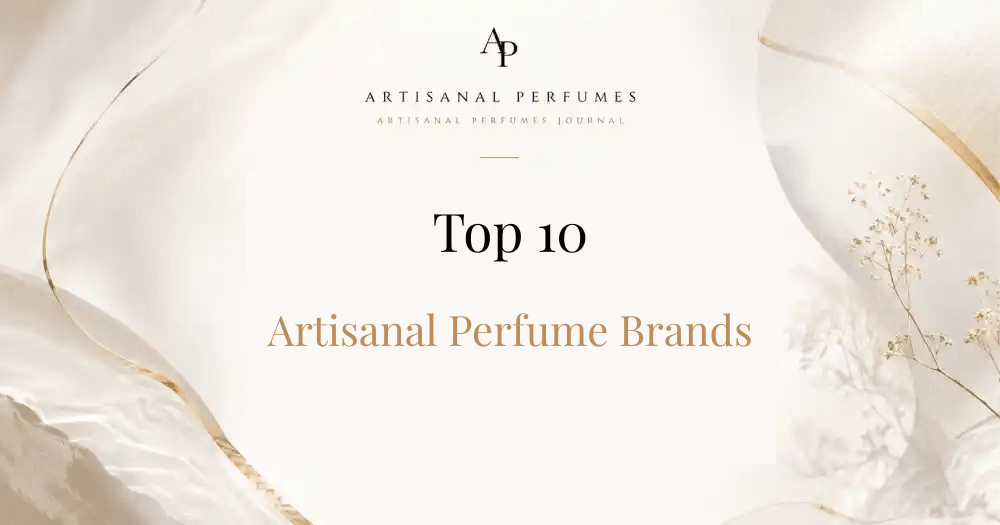 Top 10 Artisanal Perfume Brands